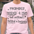 Probable needed a hug but instead I started a business