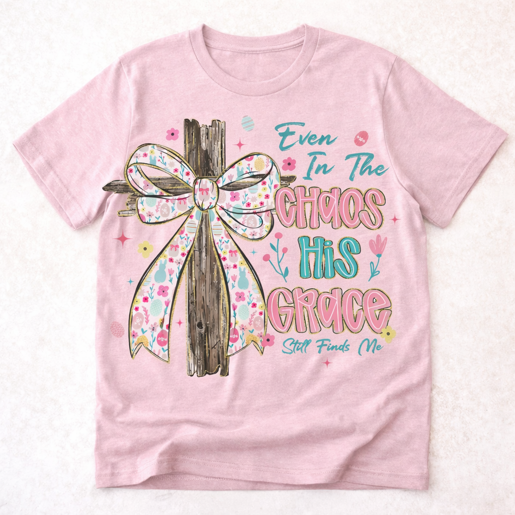 Even In The Chaos His Grace Still Finds Me T-Shirt