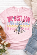 The Best Job In The Whole World Is Being A Mom T-Shirt